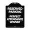 Signmission Reserved Parking Perfect Attendance Winner Heavy-Gauge Aluminum Sign, 24" x 18", BW-1824-23147 A-DES-BW-1824-23147 - alternate 1